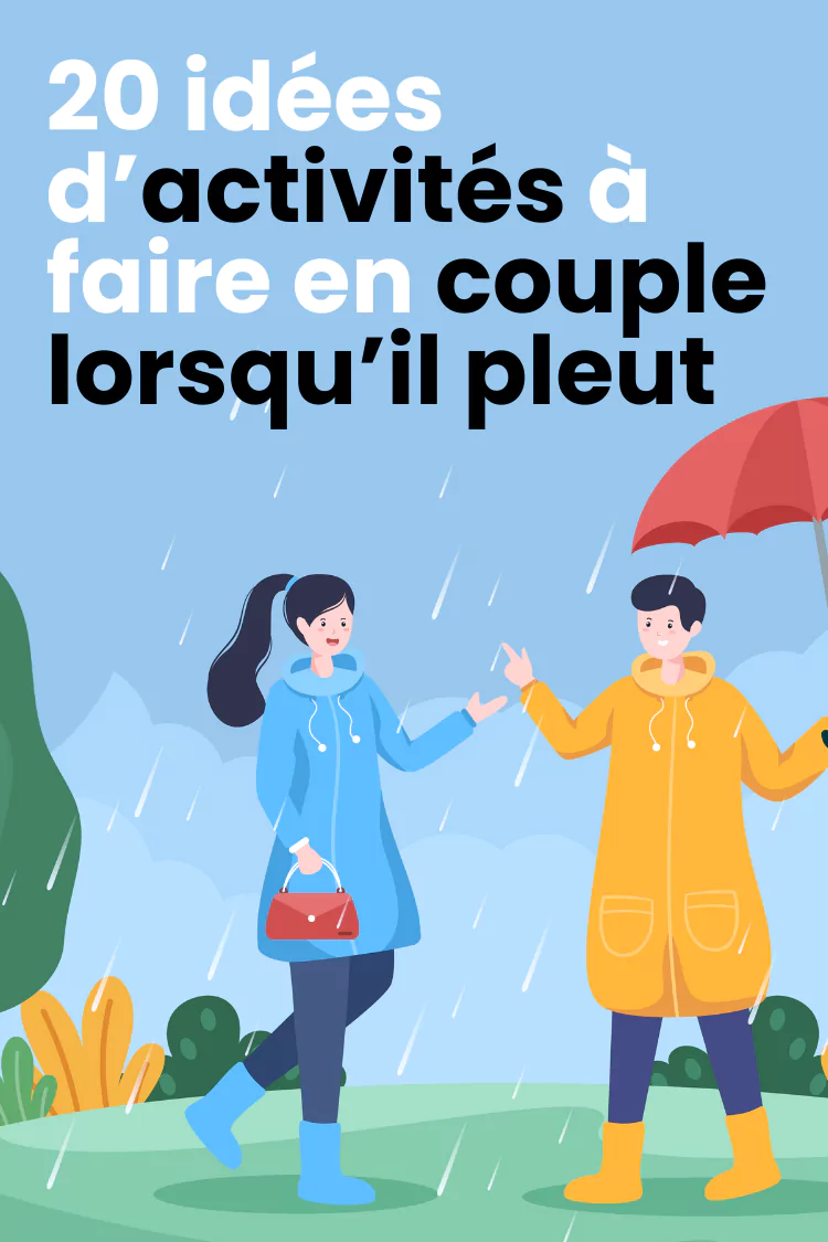 Que faire quand il pleut en couple ? Idées romantiques et originales